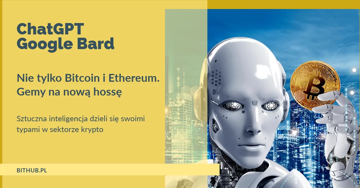 ChatGPT-4 i Google Bard rekomendują 5 kryptowalut o niskiej kapitalizacji na nową hossę. Czy to gemy?