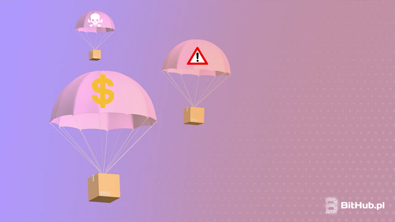 Dwa airdropy: jeden rozdaje, drugi zabiera pieniądze. Jak to możliwe?
