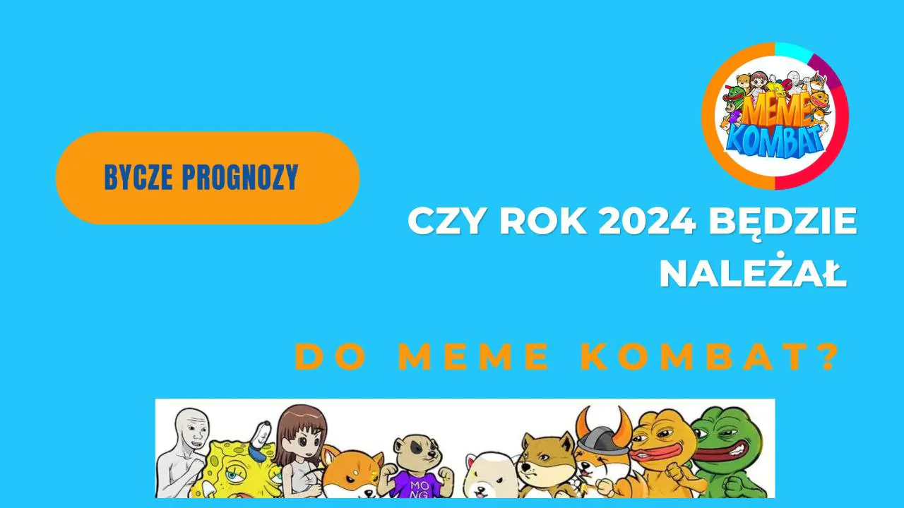 Bycze prognozy: czy rok 2024 będzie należał do Meme Kombat?