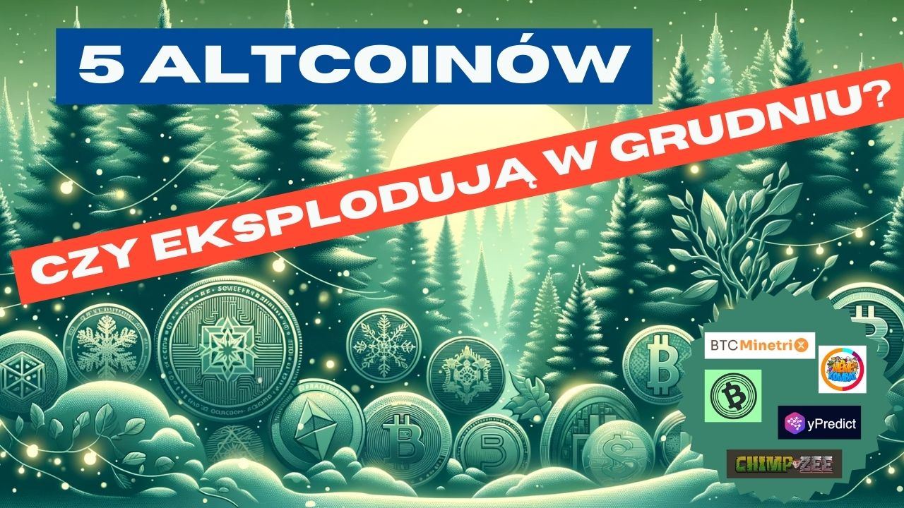 5 nowych altcoinów, które mogą eksplodować w drugiej połowie grudnia 2023