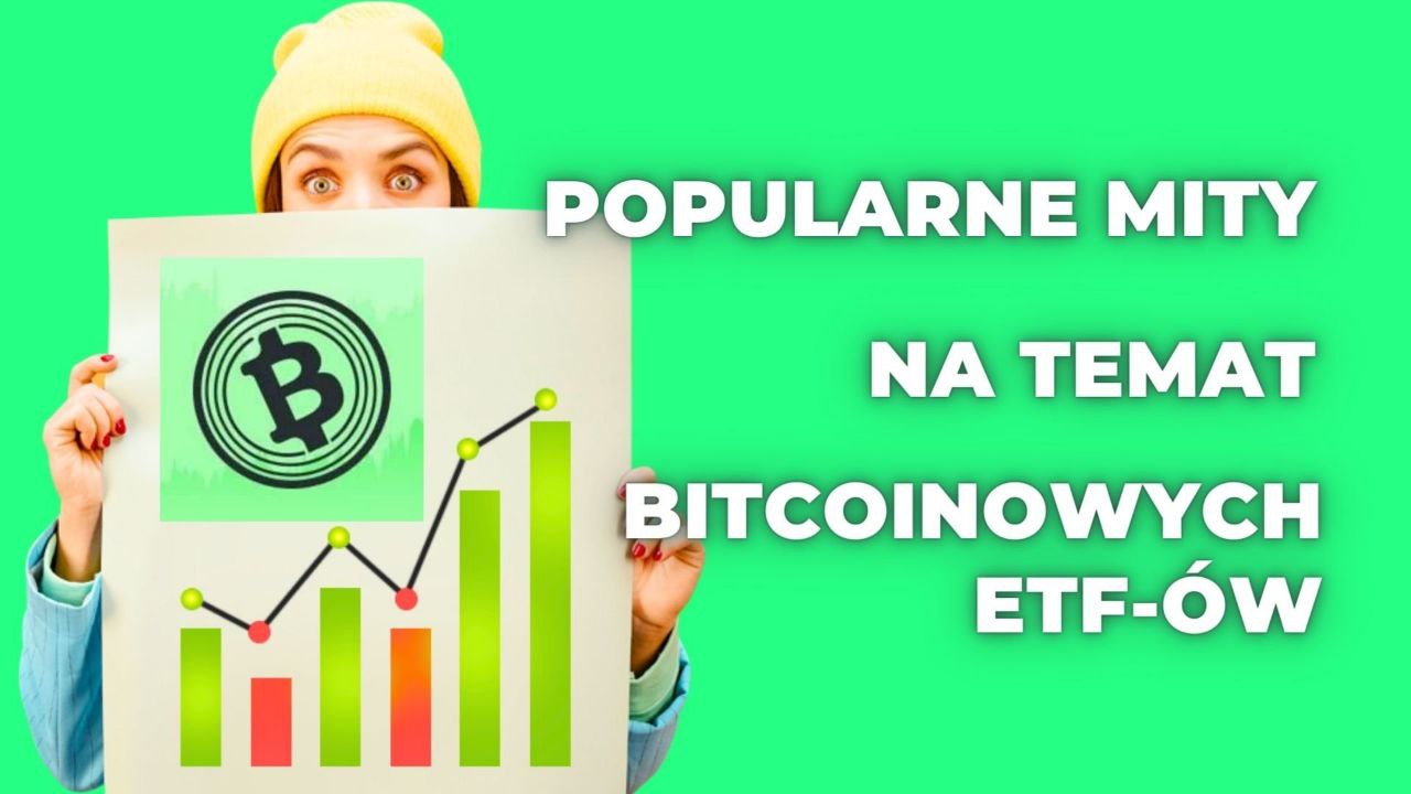Popularne mity na temat bitcoinowych ETF-ów