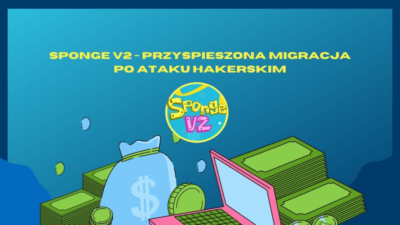 SpongeV2 – przyspieszona migracja po ataku hakerskim