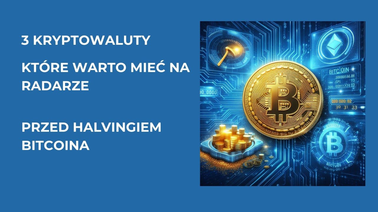 3 kryptowaluty, które warto mieć na radarze przed halvingiem BTC