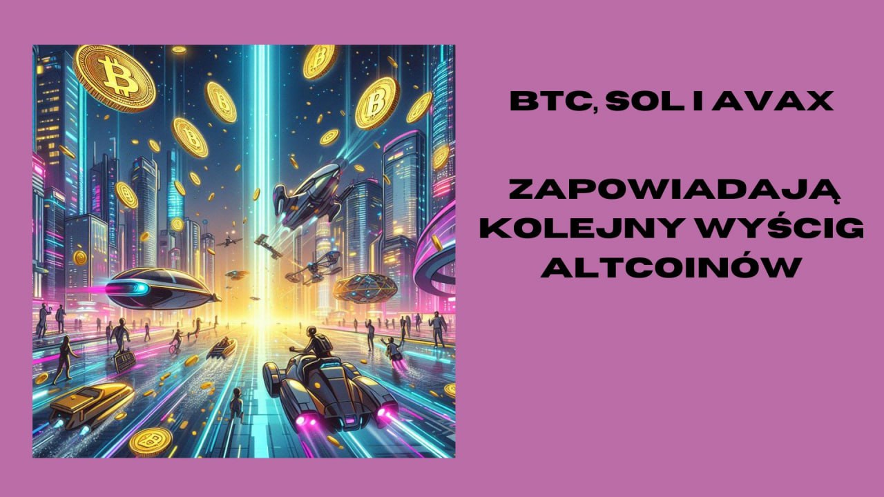 BTC, SOL i AVAX na fali, ale te 5 tokenów może im zagrozić. Które mają szansę na wielokrotny wzrost?