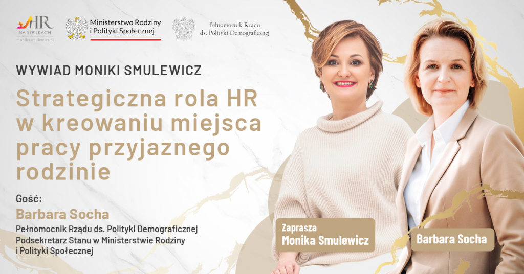 Strategiczna rola HR w kreowaniu miejsca pracy przyjaznego rodzinie – wywiad z Minister Barbarą Sochą