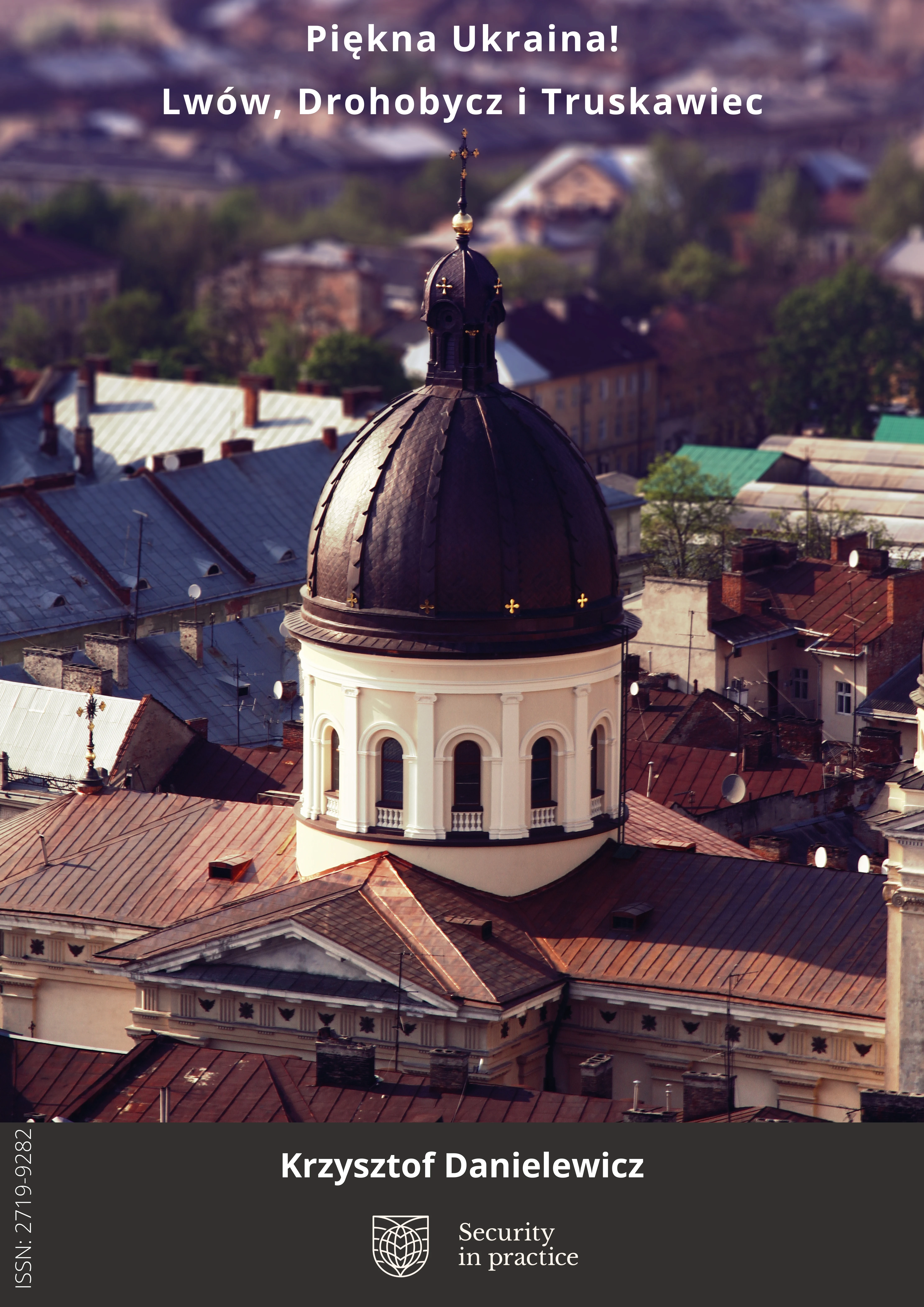 Piękna Ukraina! Część I – Lwów, Drohobycz i Truskawiec.